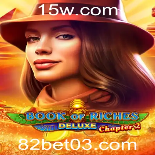 Book of Riches Deluxe Chapter 2: Descubra a Emoção Através do 82bet