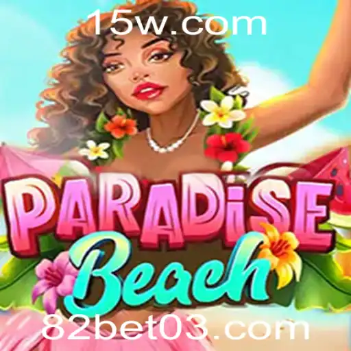Descubra o Mundo Vibrante do Jogo ParadiseBeach: A Nova Sensação da 82bet